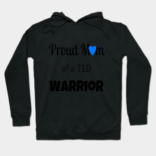 Proud Mom Of A T1D Warrior - Blue Heart Hoodie